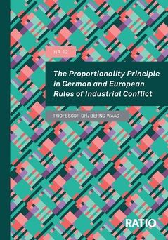 The Proportionality Principle in German and European Rules of Industrial Conflict : Rapport nr 12 | 0:e upplagan