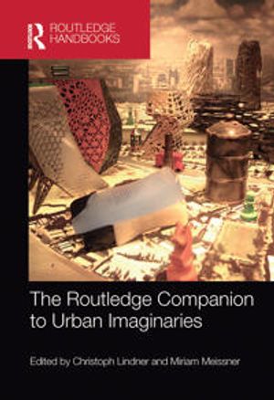 The Routledge Companion to Urban Imaginaries | 1:a upplagan