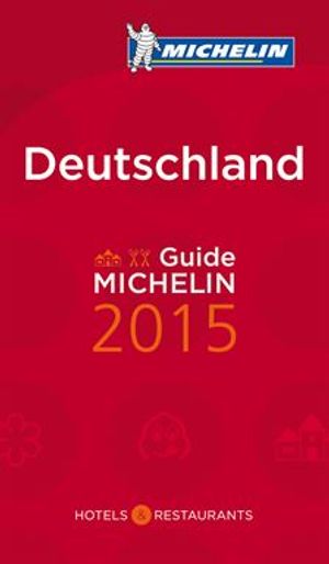 Deutschland 2015 Michelin : Hotell och restaurangguide | 1:a upplagan