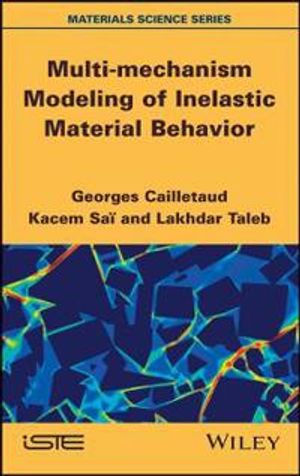 Multi-mechanism Modeling of the Inelastic Material Behaviour | 1:a upplagan