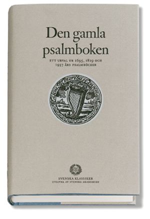 Den gamla psalmboken - ett urval ur 1695, 1819 och 1937 års psalmböcker |  2:e upplagan