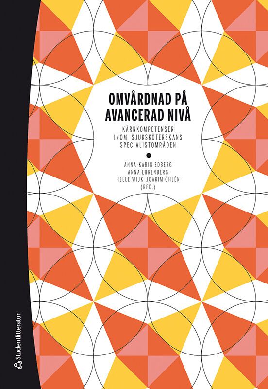 Omvårdnad på avancerad nivå : kärnkompetenser inom sjuksköterskans specialistområde | 2:a upplagan