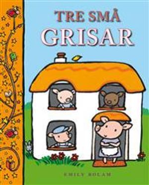 Tre små grisar | 1:a upplagan