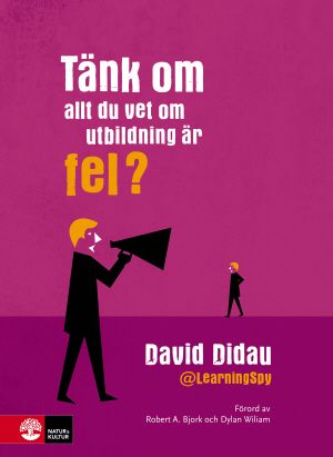 Tänk om allt du vet om utbildning är fel? | 1:a upplagan