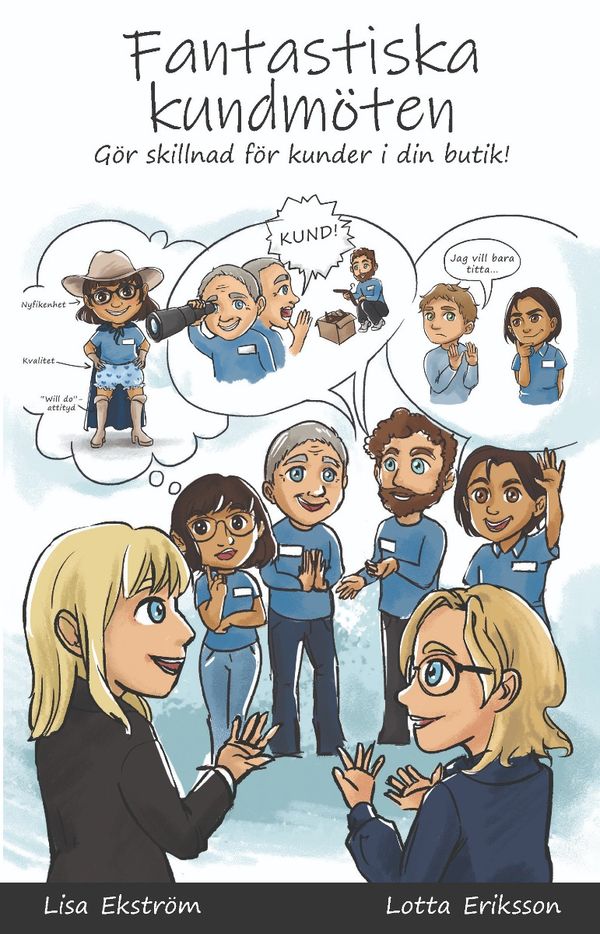 Fantastiska kundmöten : Gör skillnad för kunder i din butik | 0:e upplagan