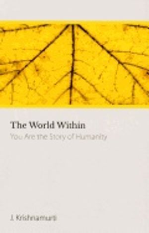 World Within : You Are the Story of Humanity