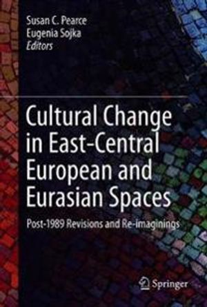 Cultural Change in East-Central European and Eurasian Spaces | 1:a upplagan