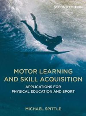 Motor Learning and Skill Acquisition |  2:e upplagan