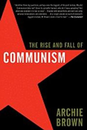 The Rise and Fall of Communism