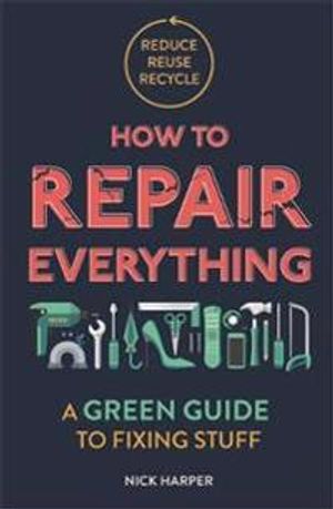 How to Repair Everything