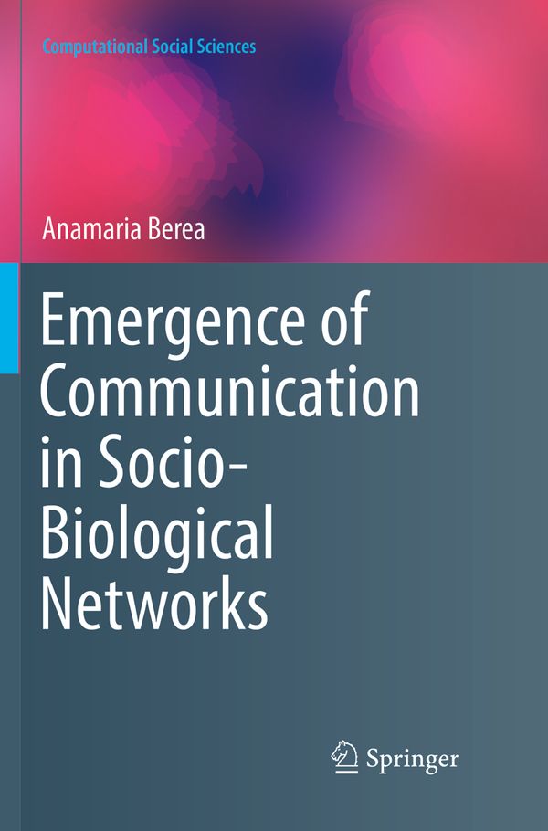 Emergence of Communication in Socio-Biological Networks | 1:a upplagan