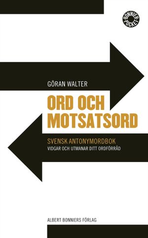 Ord och motsatsord : svensk antonymordbok