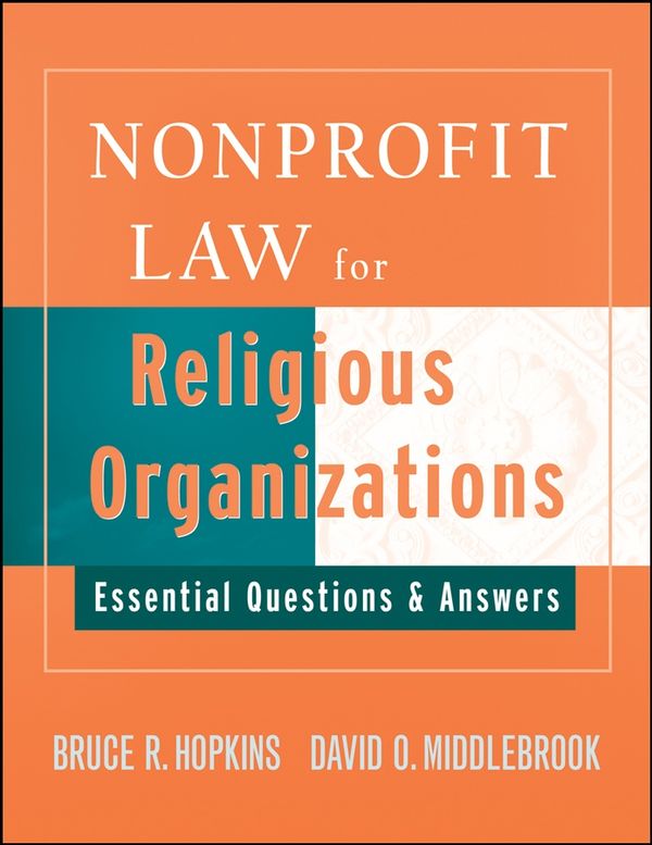 Nonprofit Law for Religious Organizations: Essential Questions & Answers | 1:a upplagan