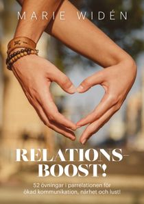 Relationsboost! : 52 övningar i parrelationen för ökad kommunikation, närhe