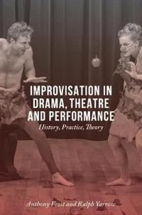 Improvisation in Drama, Theatre and Performance | 3:e upplagan