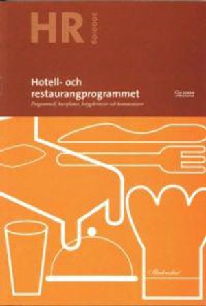 Hotell- och restaurangprogrammet : Programmaterial för gymnasieskola. Programmål, kursplaner, betygskriterier och kommentarer.