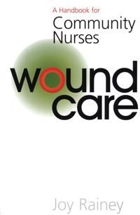 Wound care - a handbook for community nurses | 0:e upplagan