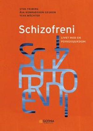 Schizofreni : livet med en psykossjukdom | 1:a upplagan