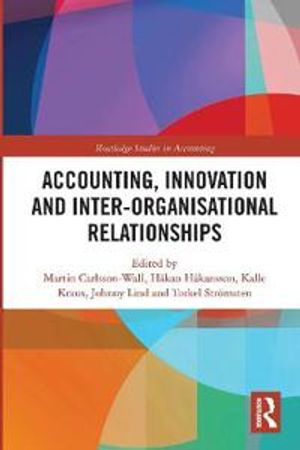 Accounting, Innovation and Inter-Organisational Relationships | 1:a upplagan