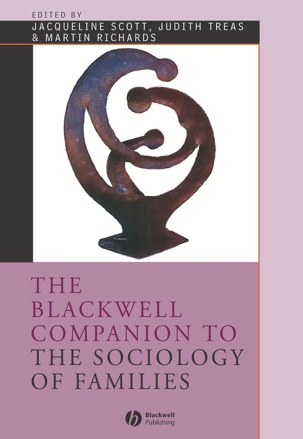 The Blackwell Companion to the Sociology of Families | 1:a upplagan
