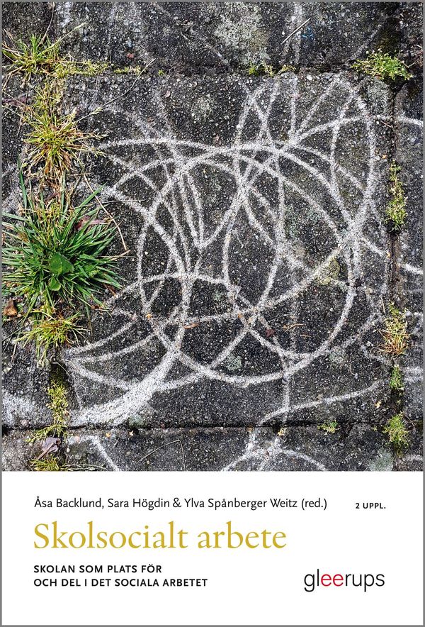 Skolsocialt arbete, 2:a uppl : Skolan som plats för och del i det sociala arbetet | 2:a upplagan