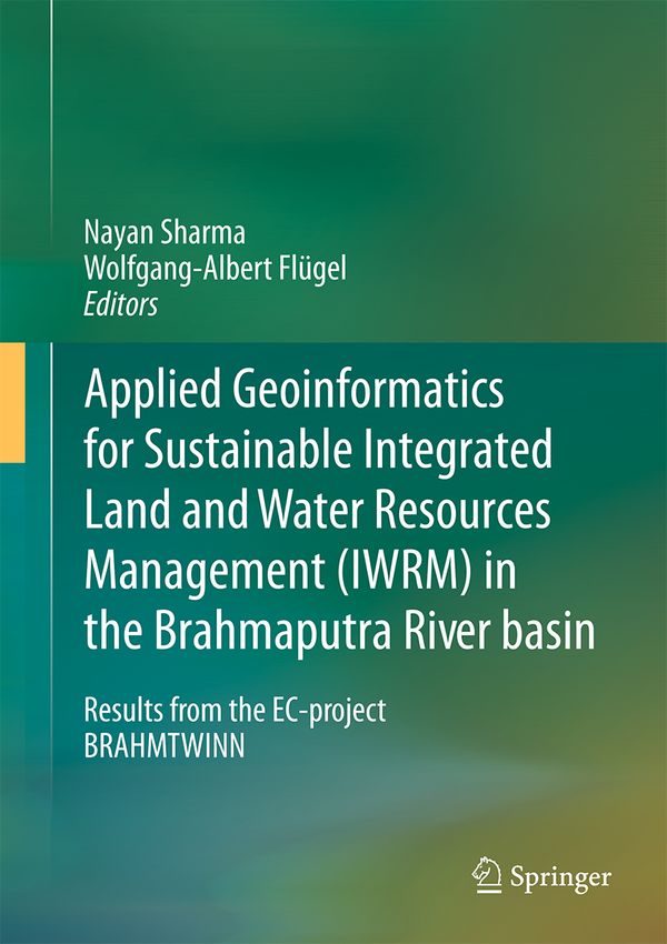Applied Geoinformatics for Sustainable Integrated Land and Water Resources Management (ILWRM) in the Brahmaputra River basin | 1:a upplagan