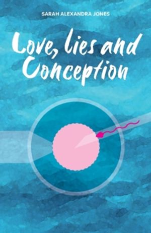 Love, Lies and Conception