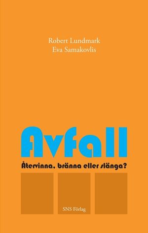 Avfall : återvinna, bränna eller slänga? | 1:a upplagan