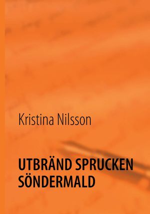 Utbränd Sprucken Söndermald | 1:a upplagan