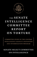 The Senate Intelligence Committee Report On Torture