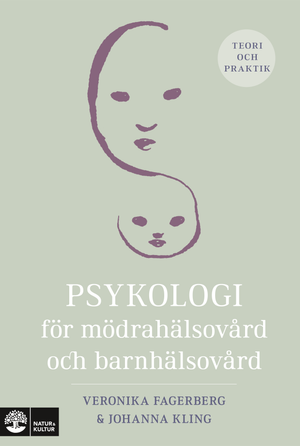 Psykologi för mödrahälsovård och barnhälsovård : Teori och praktik | 1:a upplagan