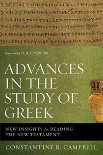 Advances in the study of greek - new insights for reading the new testament