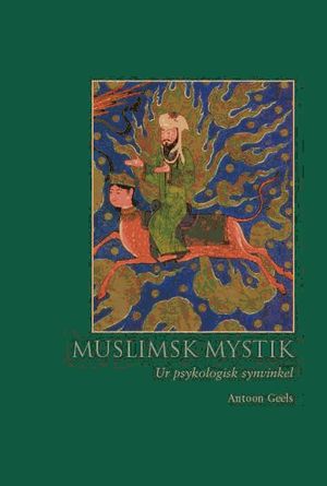 Muslimsk mystik. Ur psykologisk synvinkel |  2:e upplagan