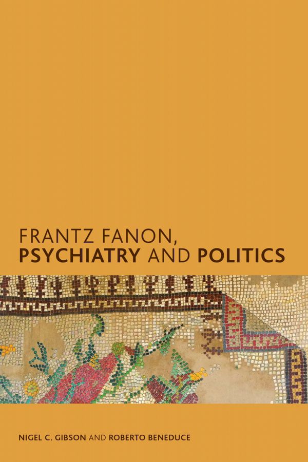 Frantz Fanon, Psychiatry and Politics | 0:e upplagan