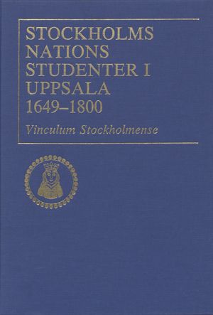 Stockholms nations studenter i Uppsala 1649-1800, del II