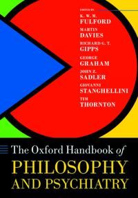 The Oxford Handbook of Philosophy and Psychiatry | 0:e upplagan