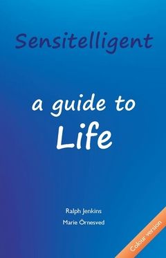 Sensitelligent : a guide to life | 0:e upplagan