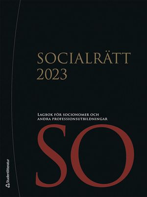 Socialrätt 2023 - Lagbok för socionomer och andra professionsutbildningar | 10:e upplagan