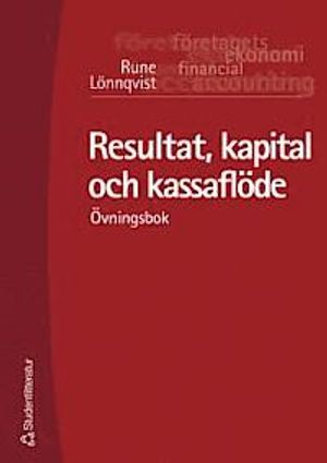 Resultat, kapital och kassaflöde - Övningsbok | 4:e upplagan