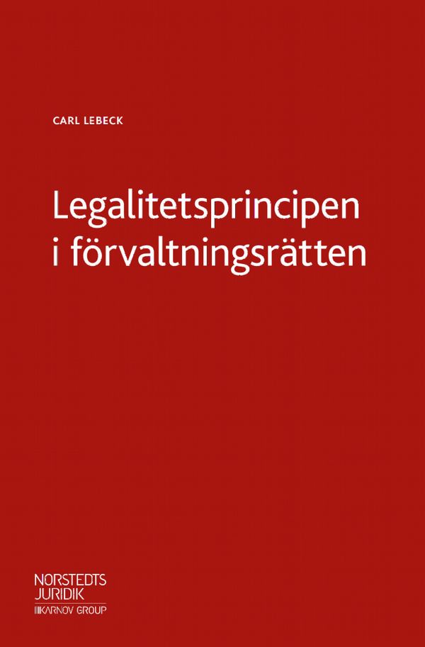 Legalitetsprincipen i förvaltningsrätten | 1:a upplagan