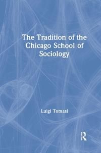 The Tradition of the Chicago School of Sociology | 1:a upplagan