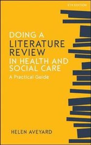 Doing a Literature Review in Health and Social Care: A Practical Guide