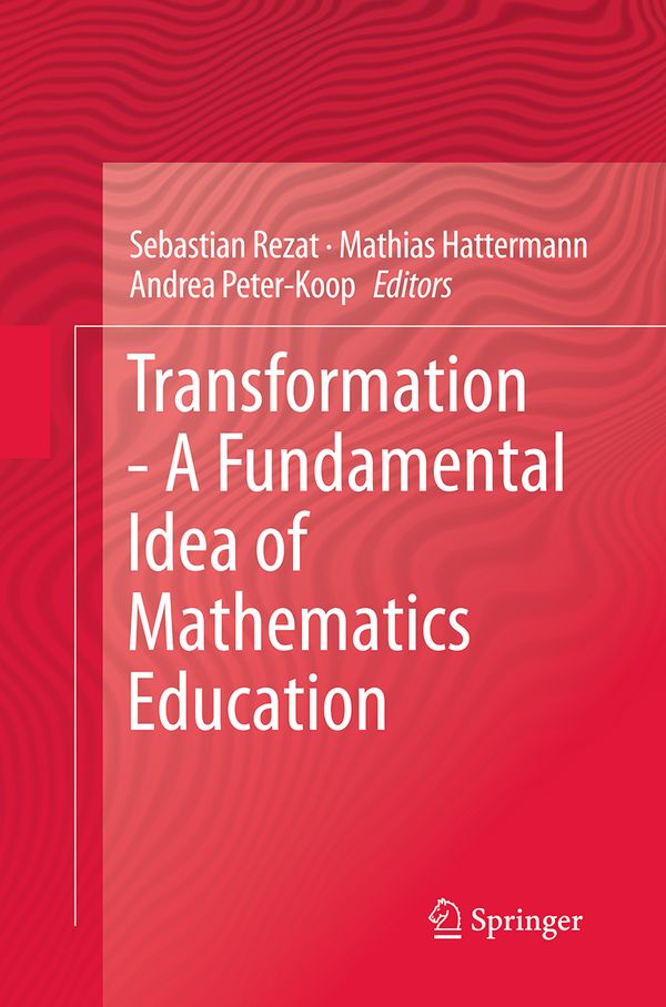 Transformation - A Fundamental Idea of Mathematics Education | 1:a upplagan