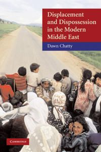 Displacement and Dispossession in the Modern Middle East | 0:e upplagan