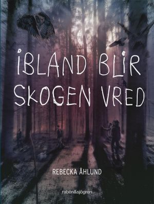 Ibland blir skogen vred | 1:a upplagan