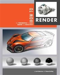 How to Render: The Fundamentals of Light, Shadow and Reflectivity | 0:e upplagan