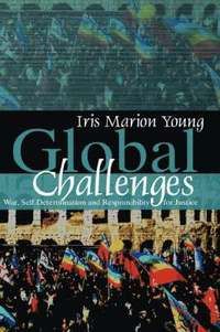 Global Challenges: War, Self-Determination and Responsibility for Justice
