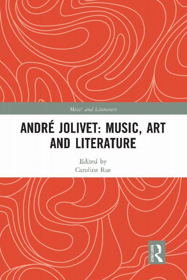 André Jolivet: Music, Art and Literature | 1:a upplagan