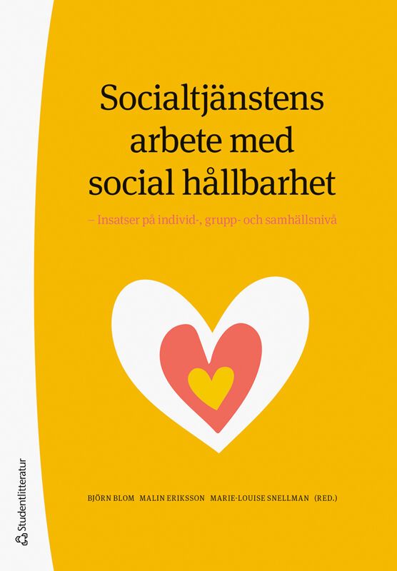 Socialtjänstens arbete med social hållbarhet : insatser på individ-, grupp- och samhällsnivå | 1:a upplagan