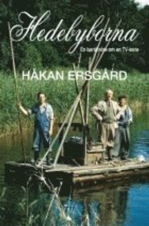 Hedebyborna : en berättelse om en TV-serie | 1:a upplagan